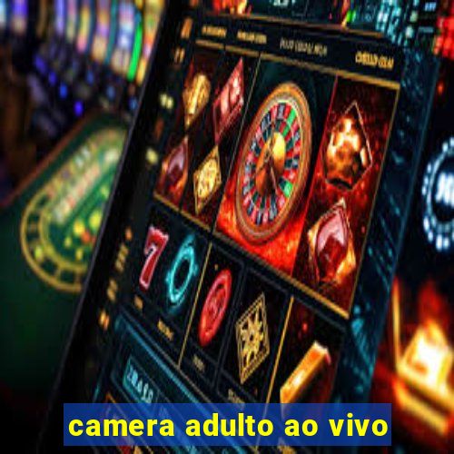 camera adulto ao vivo